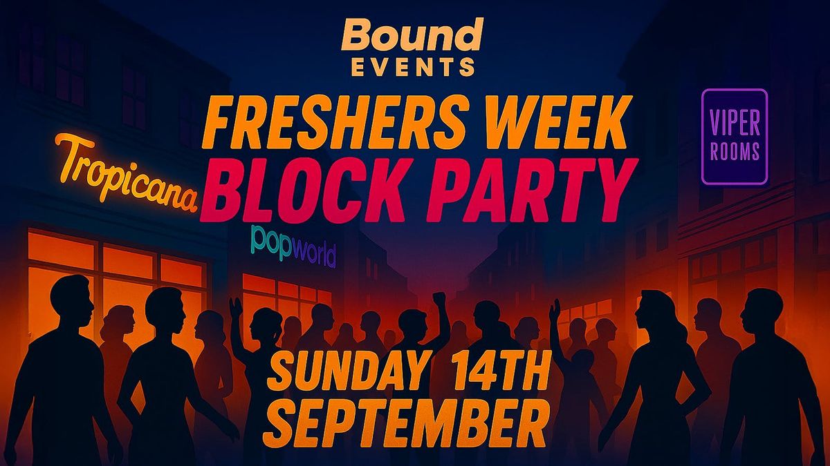 Freshers Week Opening Block Party! 🎉🫶, 21 September | Event in Sheffield | AllEvents