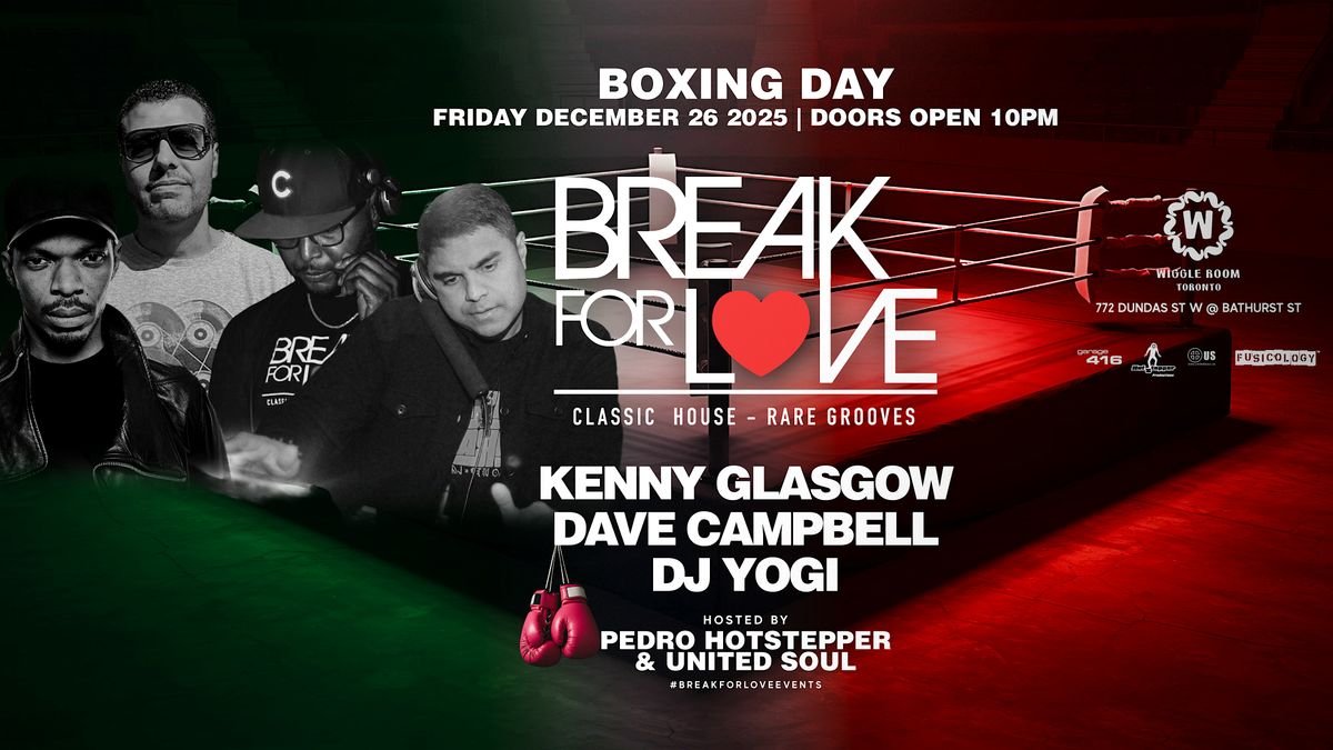 Break For LOVE ft. DJs Kenny Glasgow, DJ Yogi, Dave Campbell, 26 December | Event in Toronto | AllEvents