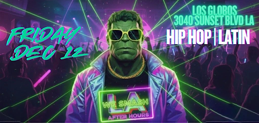 18+ FRIDAY AFTER HOURS LA AFTER DARK DEC 12 LOS GLOBOS FREE W/RSVP, 12 December | Event in Los Angeles | AllEvents