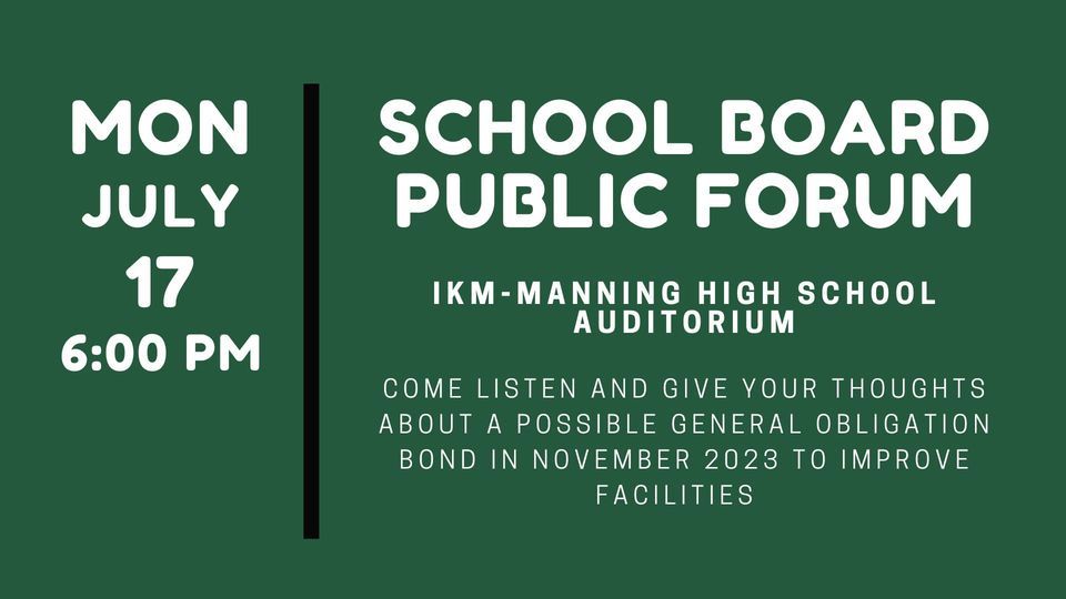 IKMManning School Board Public Forum, IKMManning Schools, July 17