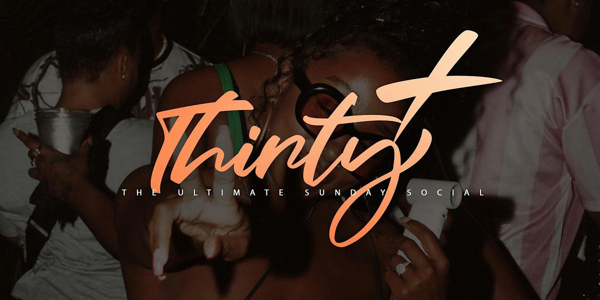 ThirtyPLUS | The Ultimate Sunday Social | November 30th | Event in Richmond | AllEvents