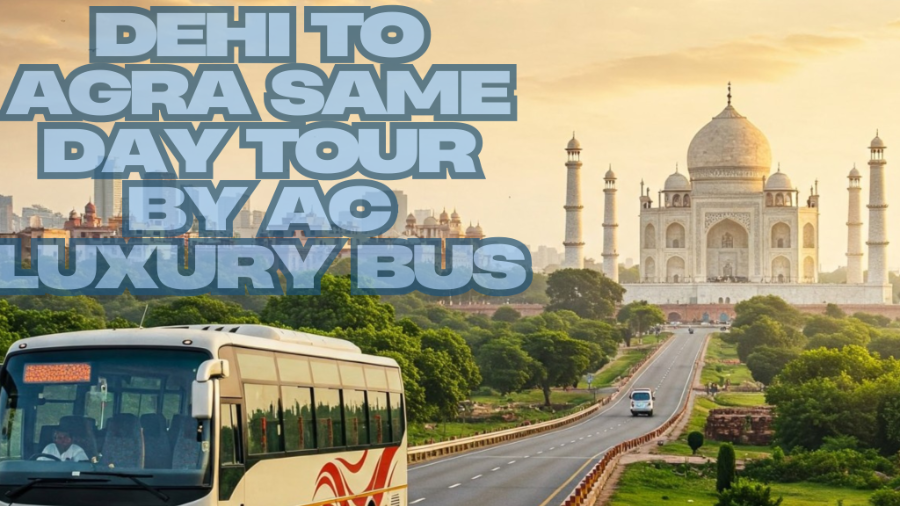 Delhi to Agra Same Day Tour by AC Luxury Bus | Event in Panipat | AllEvents