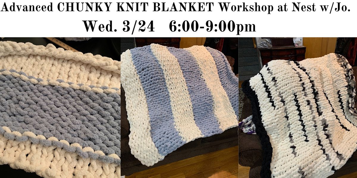 Advanced Class Chunky Knit Blanket W Jo Of Sawmill Camerretti Nest On Main Northport March 24 21 Allevents In