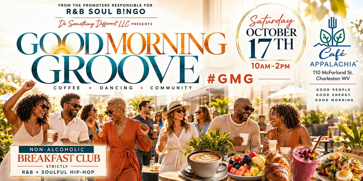 Good Morning Groove #GMG, Café Appalachia, Charleston, 17 October