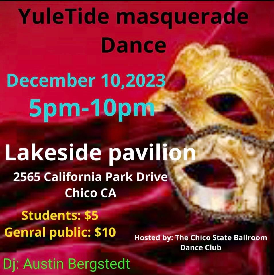 YuleTide masquerade Dance, Lakeside pavilion 2565 California Park Drive