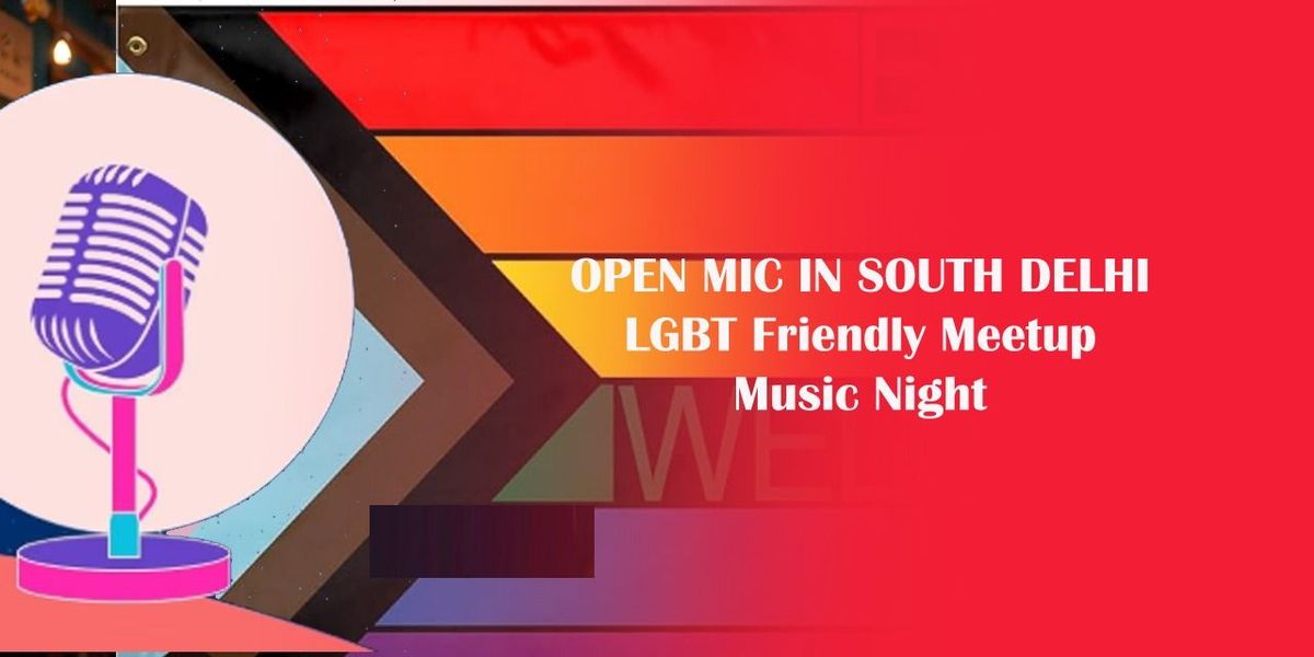 LGBT Friendly OPEN MIC Party | Event in New Delhi | AllEvents
