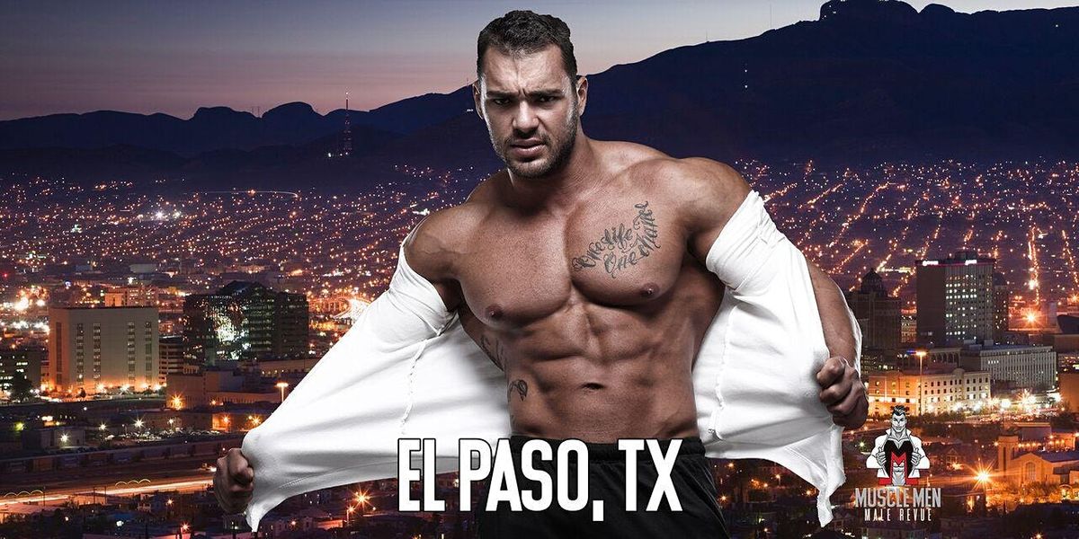 Muscle Men Male Strippers Revue & Male Strip Club Shows El Paso, TX | Event in El Paso | AllEvents