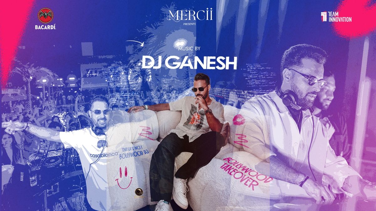 Bollywood Takeover Ft. DJ Ganesh at MERCII