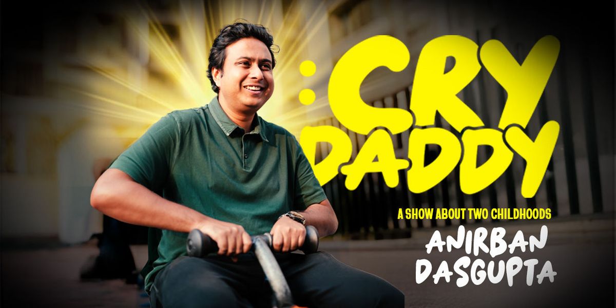 Cry Daddy - Anirban Dasgupta, 26 July | Event in Bangalore | AllEvents