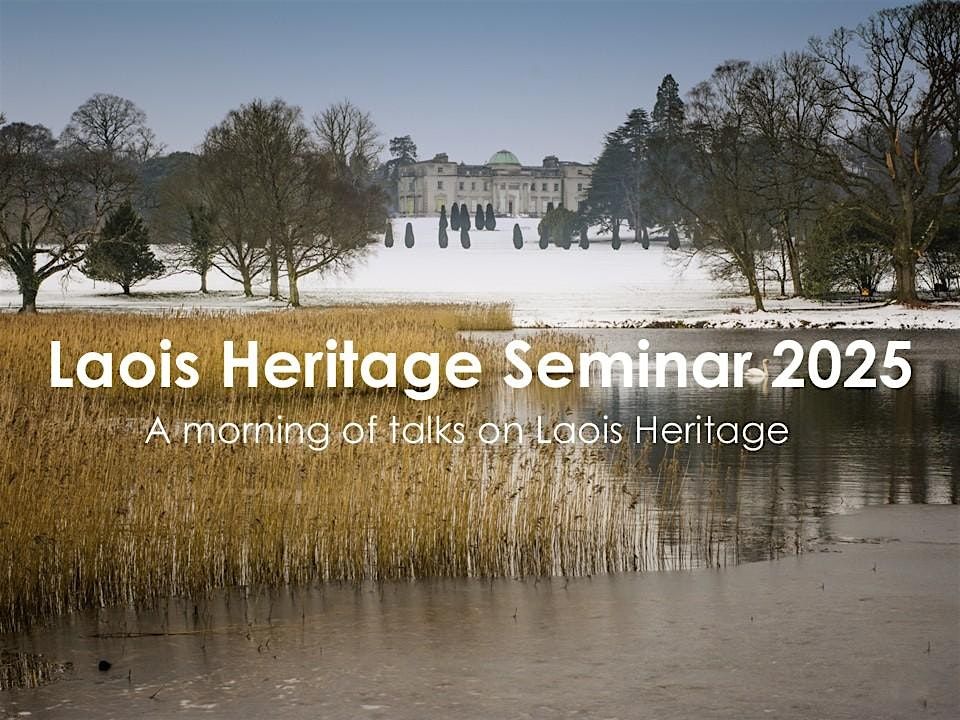 Laois Heritage Seminar 2025, 13 December | Event in Portlaoise | AllEvents