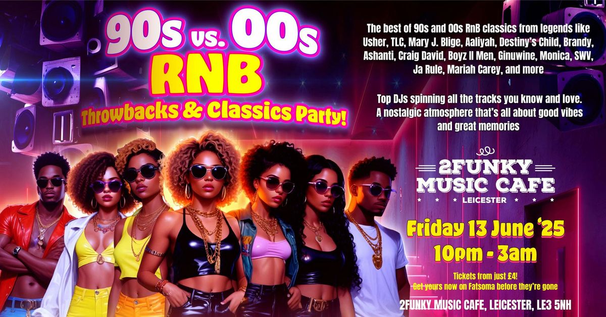 90s vs 00s: RnB Throwbacks &amp; Classics Party!, 13 June | Event in Leicester | AllEvents