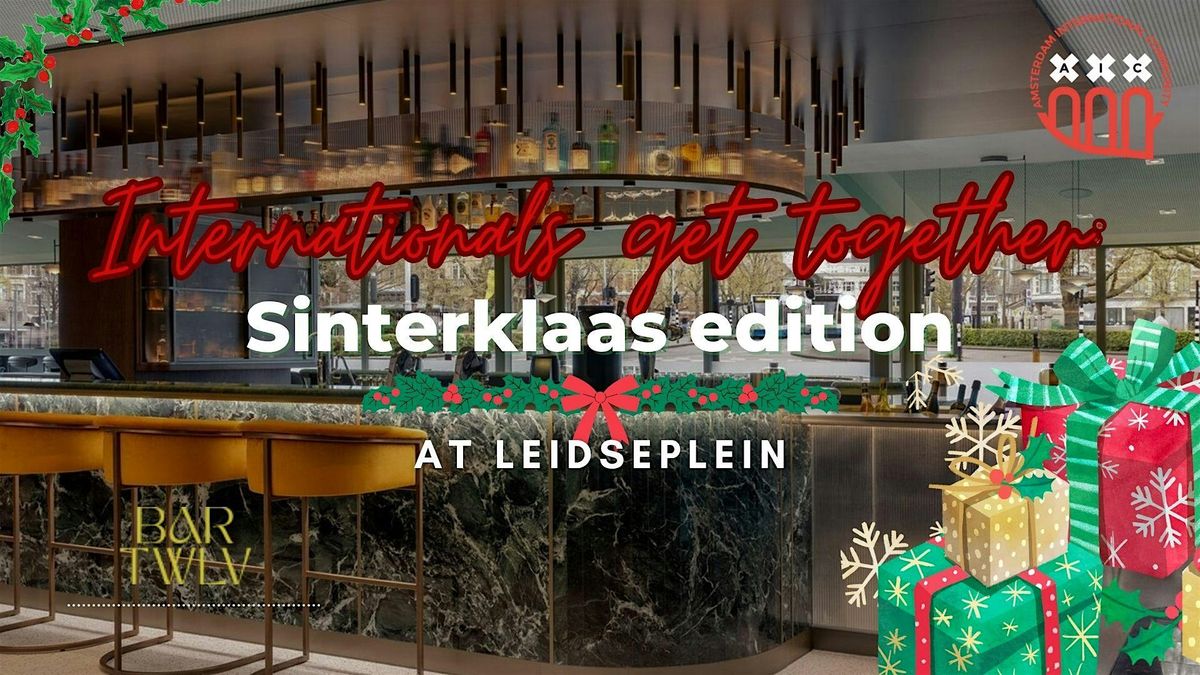 Internationals get together: Sinterklaas edition at Leidseplein, 6 December | Event in Amsterdam | AllEvents