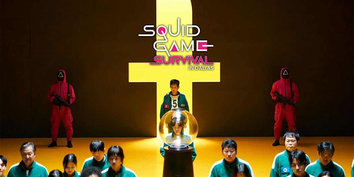 2025 Squid Game Survival in Dallas, 26 December | Event in Irving | AllEvents