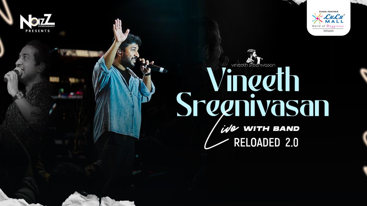 Vineet Sreenivasan live in Kottayam, 30 November | Event in Alappuzha | AllEvents