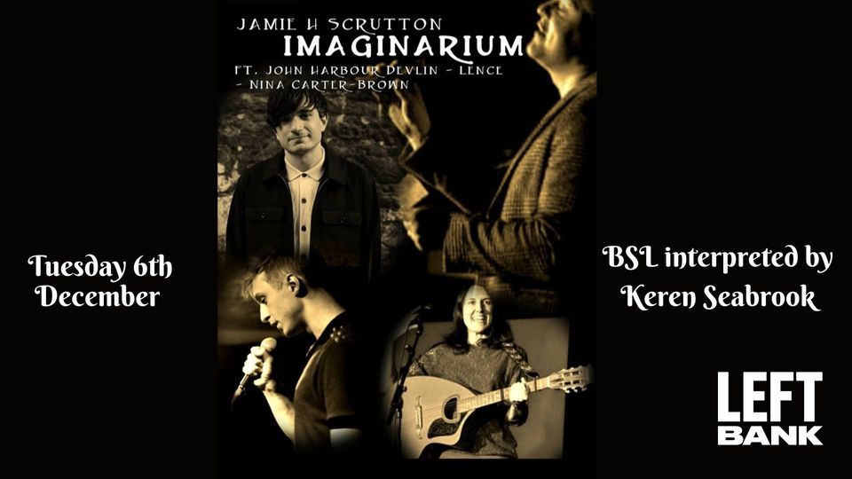 Imaginarium Showcase by Jamie H Scrutton feat. Lence, Nina Carter Brown and John Devlin