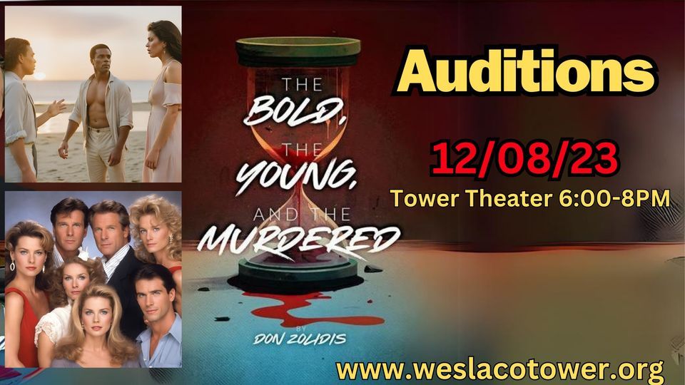 Auditions The Bold, The Young and the Murdered, Weslaco Tower Theater