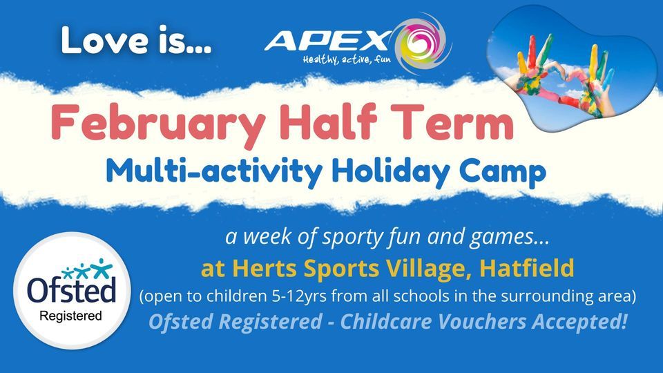 Apex February Half Term Holiday Camp Hatfield, Herts Sports Village, Hatfield, 19 February to