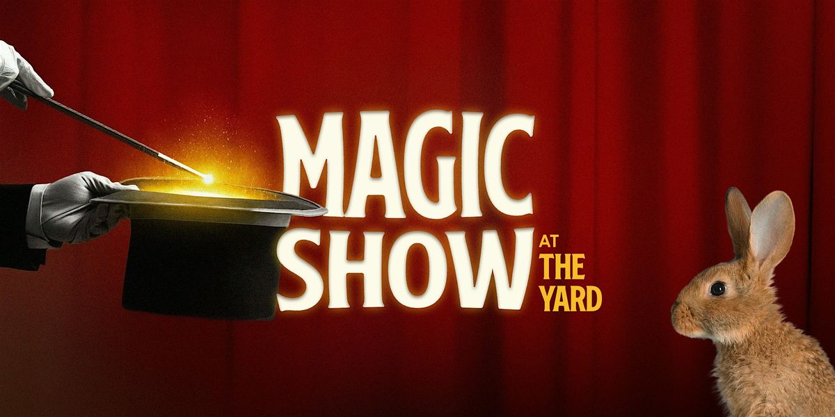 Magic Show at The Yard, 7 December | Event in Doral | AllEvents