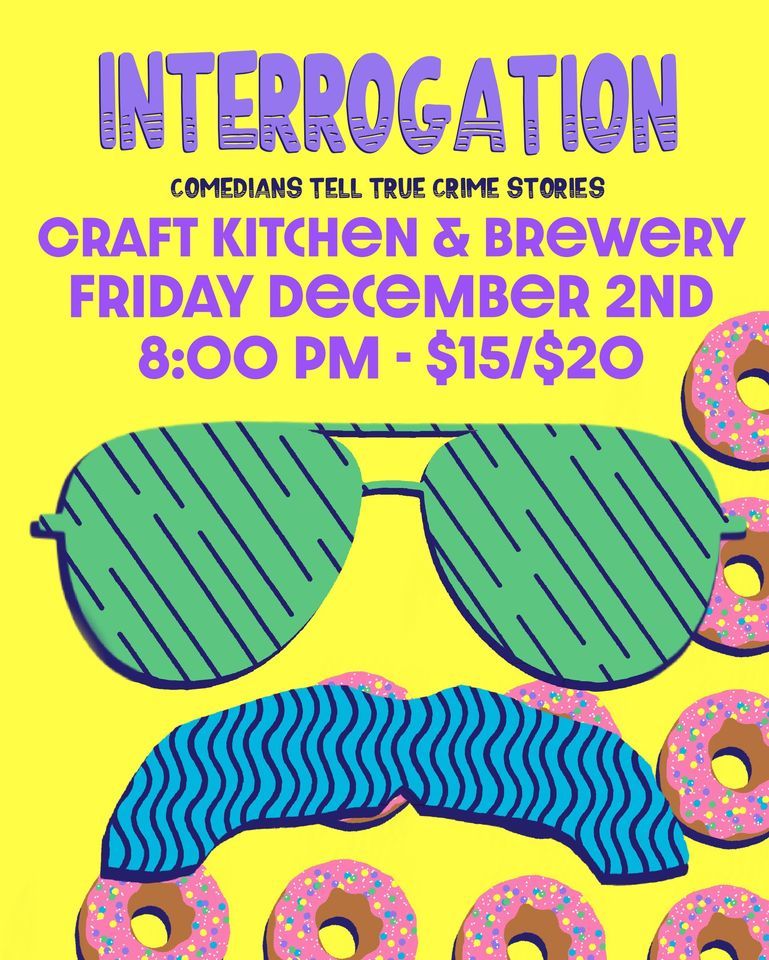 Fall & holiday craft shows in 2022 Interrogation: Comedians Tell True (SOLD OUT) Crime Stories, Craft