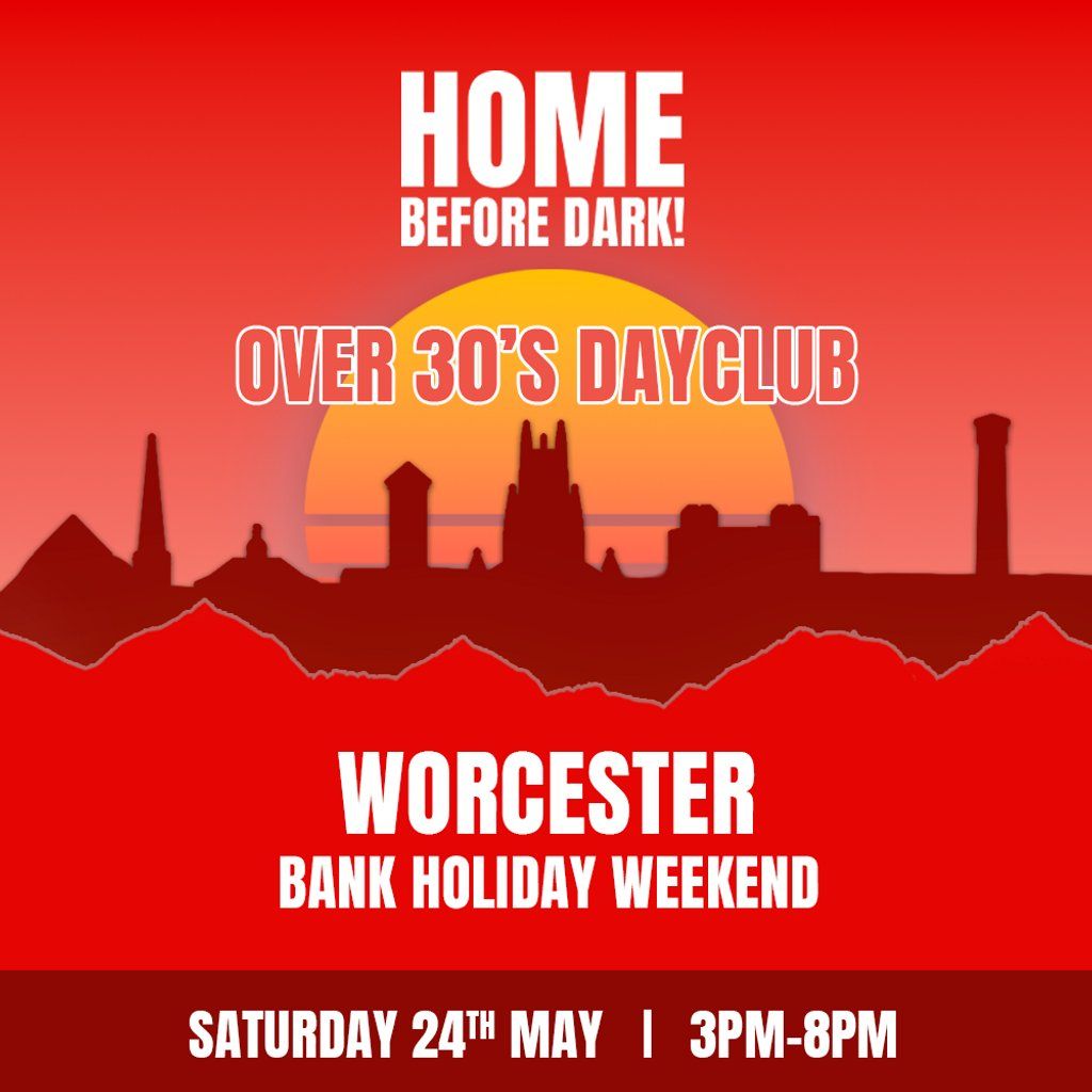 Over 30s Dayclub WORCESTER- Home before dark | Event in Worcester | AllEvents