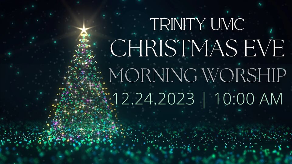 Christmas Eve Morning Worship at Trinity UMC, Trinity United Methodist Church, San Diego