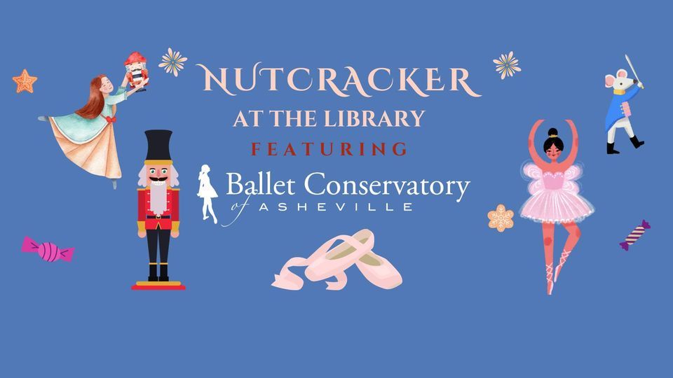 Nutcracker at the Library! Featuring the Ballet Conservatory of