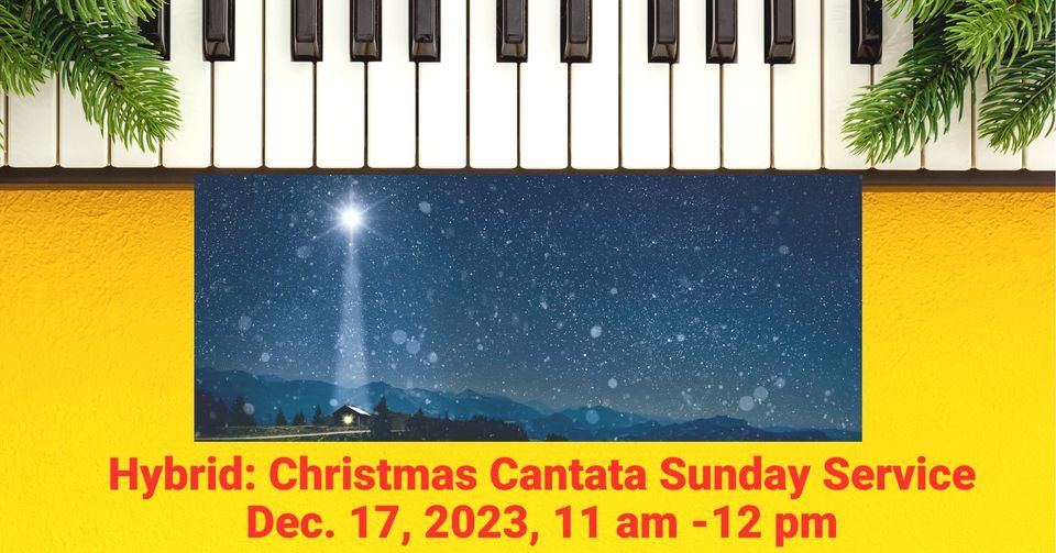 Christmas Cantata Sunday Service, Dec. 17, 2023, 11 am 12 pm, Unity of