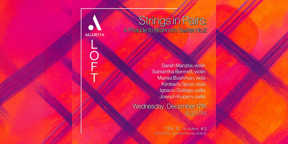 WEDNESDAY: Strings in Pairs: A Prelude to Brahms Sextet No. 2, 17 December | Event in San Antonio | AllEvents