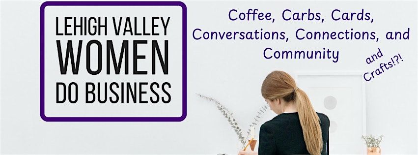 LV Women Do Coffee, Carbs, Cards, Conversations, Connections, &Community