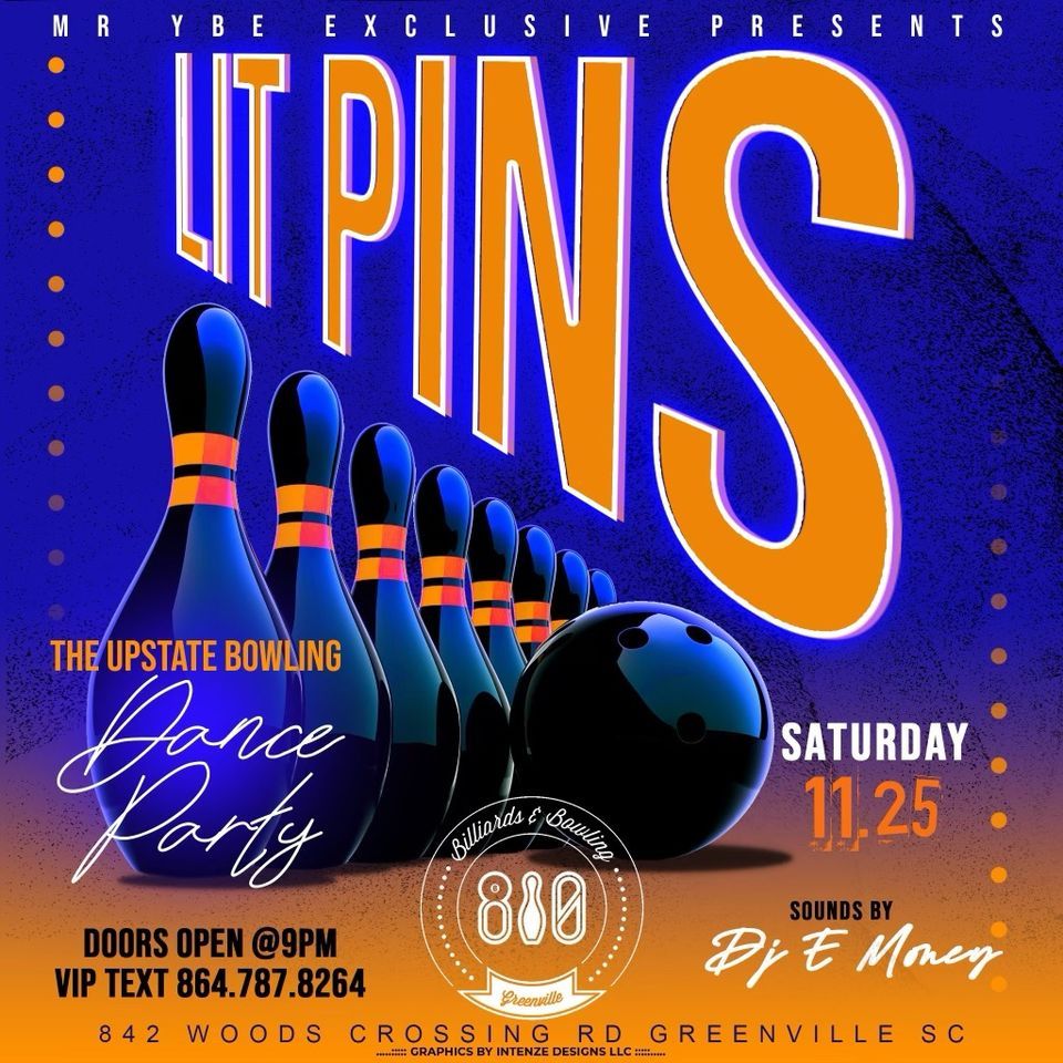 MR YBE Exlusive presents LIT PINS The Upstate Bowling Dance Party, 810