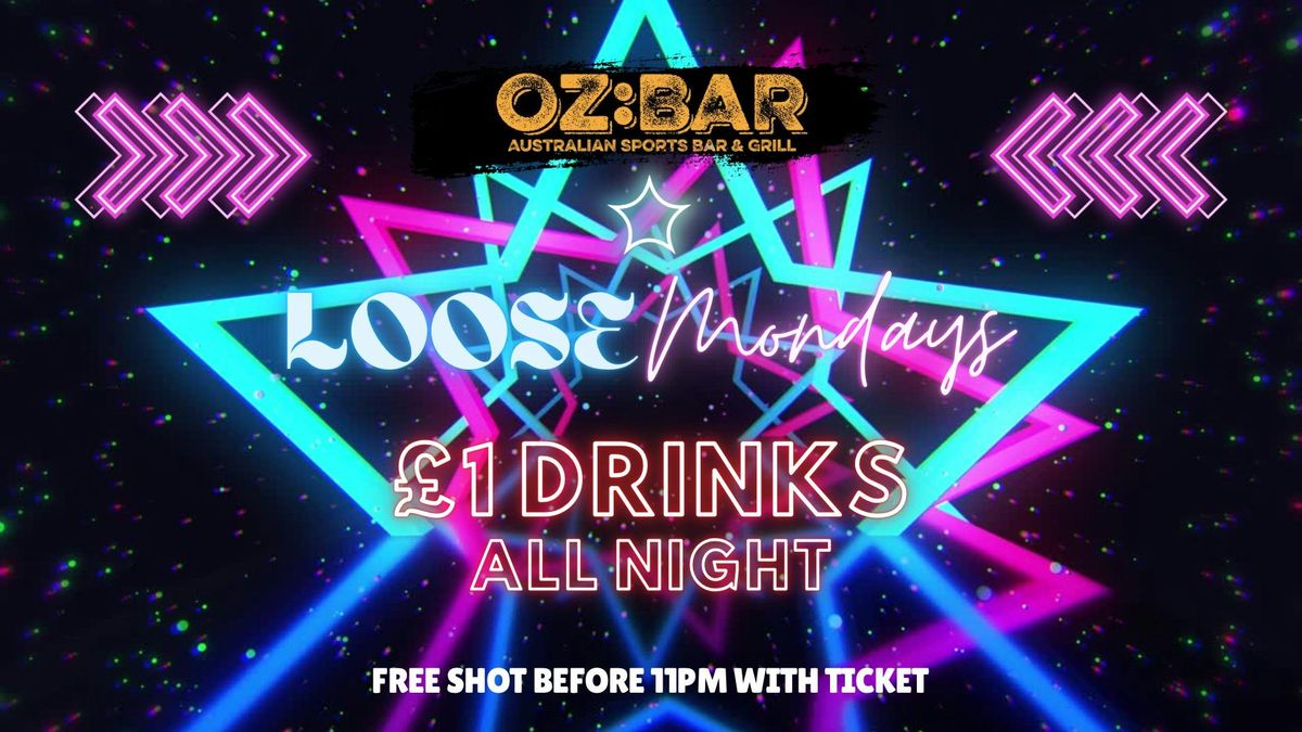 LOOSE Mondays | £1 drinks ALL NIGHT | OZ:BAR | 19.05.25, 19 May | Event in Nottingham | AllEvents