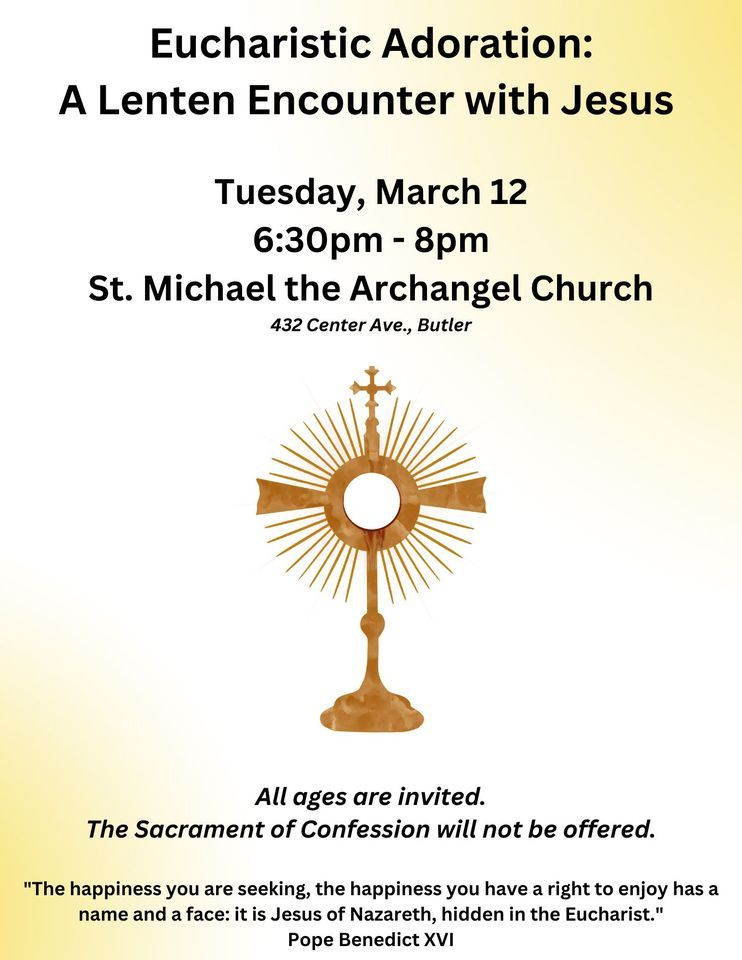 Eucharistic Adoration A Lenten Encounter with Jesus, St Michael The