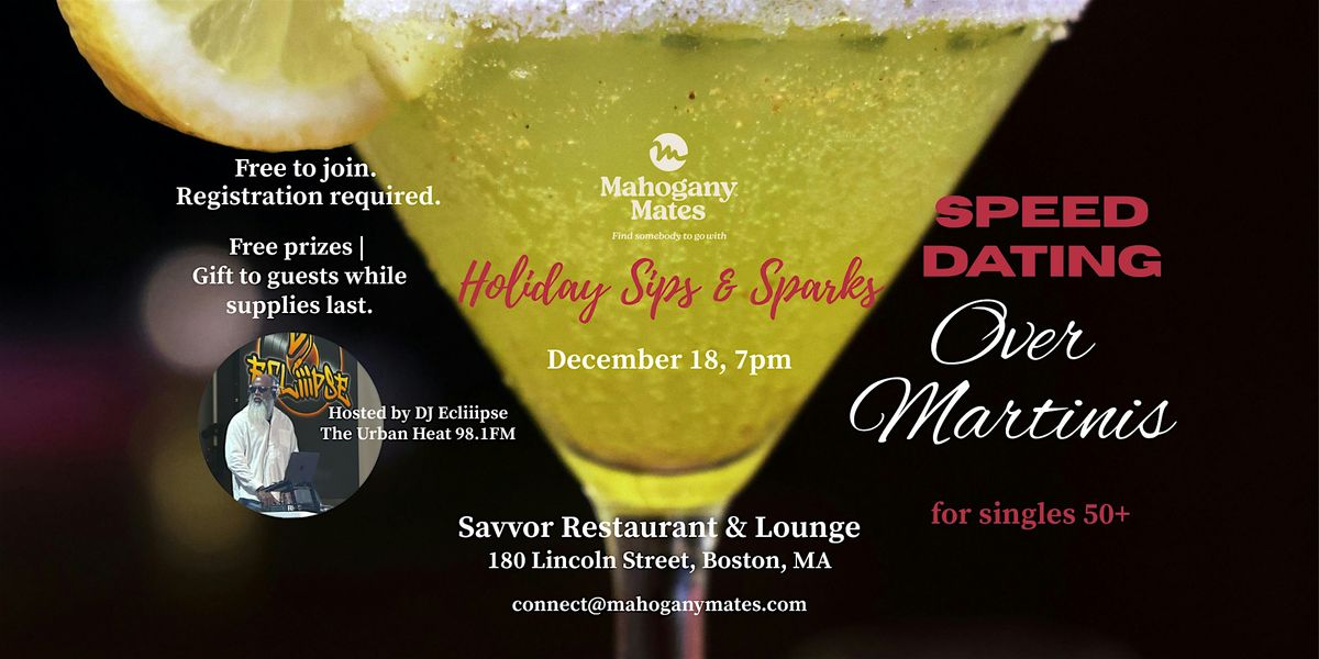 Sips & Sparks Speed Dating  Over Martinis for Singles 50+ (men's ticket), 18 December | Event in Boston