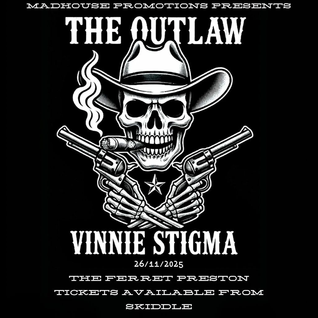 The Outlaw Vinnie Stigma, 26 November | Event in Preston | AllEvents