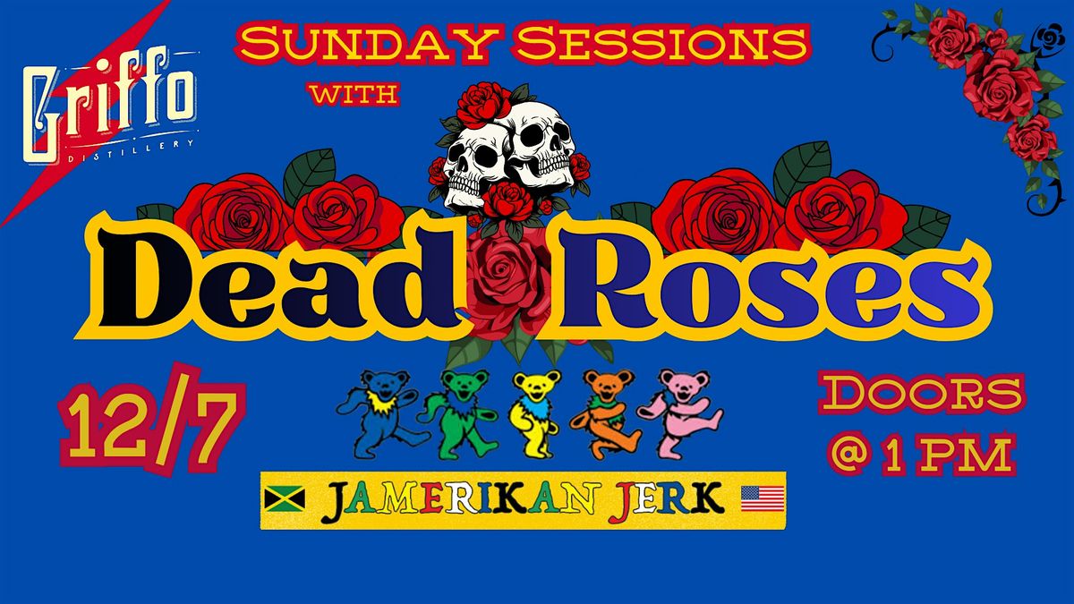 Sunday Sessions w/ Dead Roses - Food: Jamerikan Jerk, 7 December | Event in Petaluma | AllEvents
