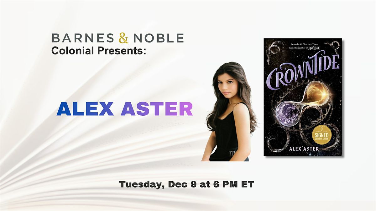 Alex Aster discusses CROWNTIDE at Barnes & Noble-Colonial, 9 December | Event in Orlando | AllEvents