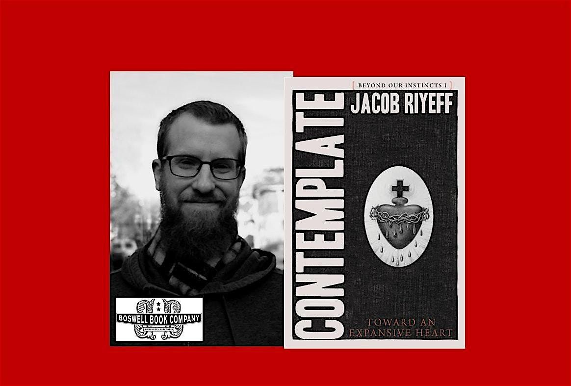 Jacob Riyeff, author of CONTEMPLATE - a Boswell event, 30 January | Event in Milwaukee | AllEvents