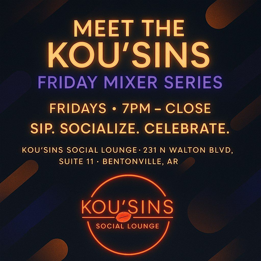 Meet the Kou’Sins: Friday Mixer Series | Event in Bentonville | AllEvents