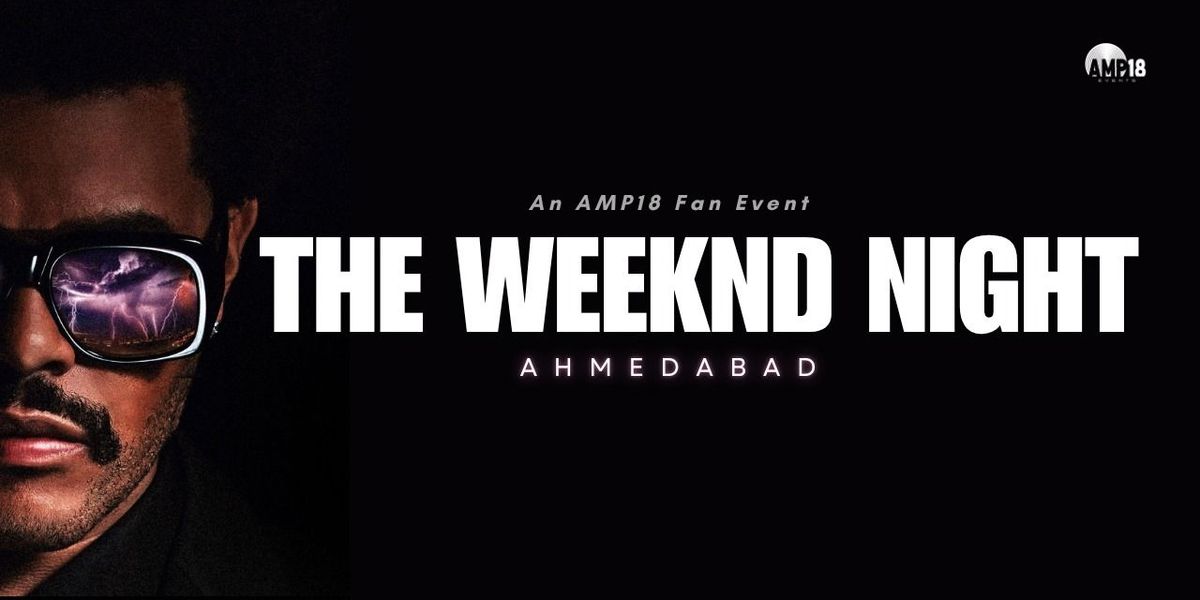 THE WEEKND NIGHT - AHMEDABAD, 27 December | Event in Ahmedabad | AllEvents