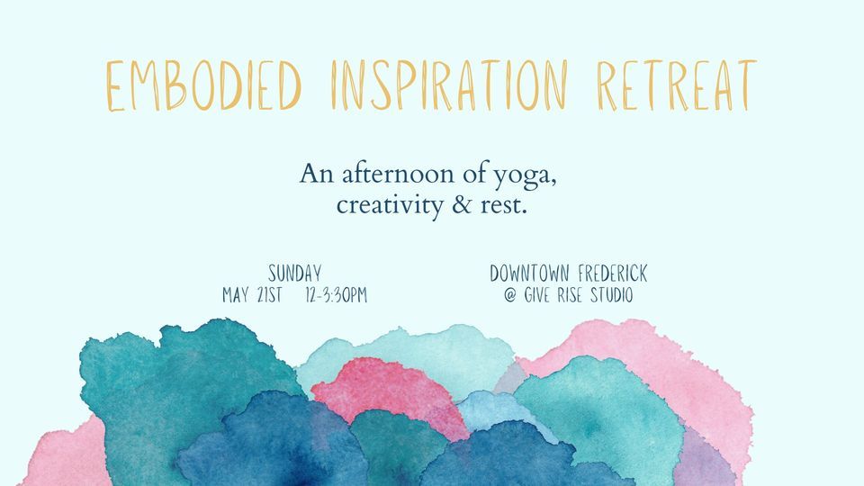 Embodied Inspiration Retreat with Carrie & Julie, Give Rise Studio