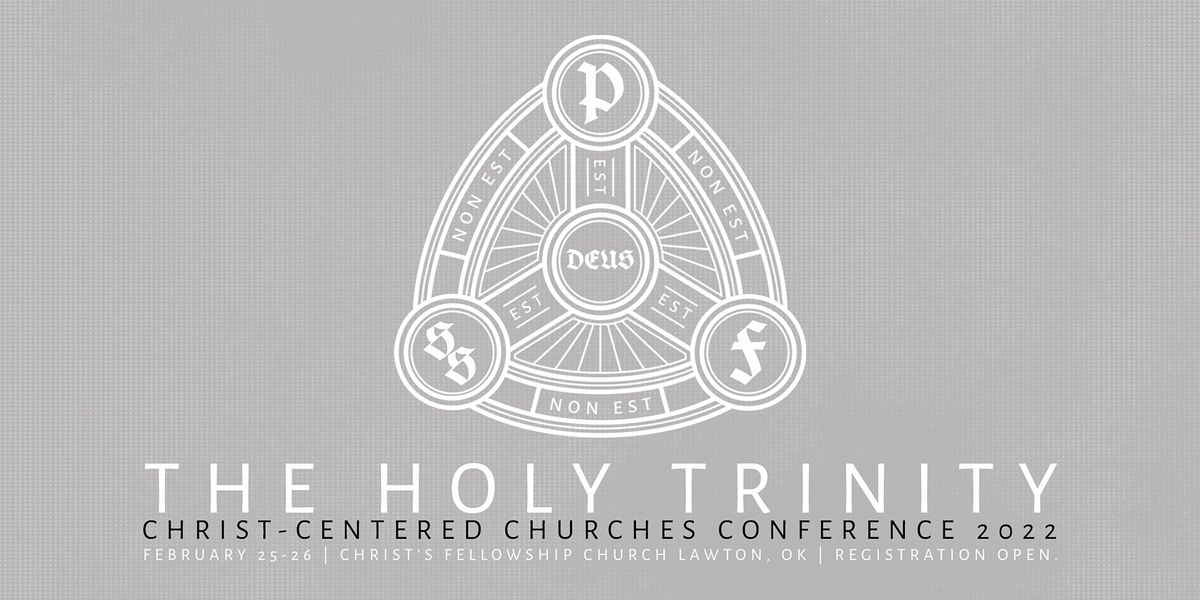 2022 Christ Centered Churches Conference Christ S Fellowship Church Lawton 25 February To 26 February Christian Events 2022
