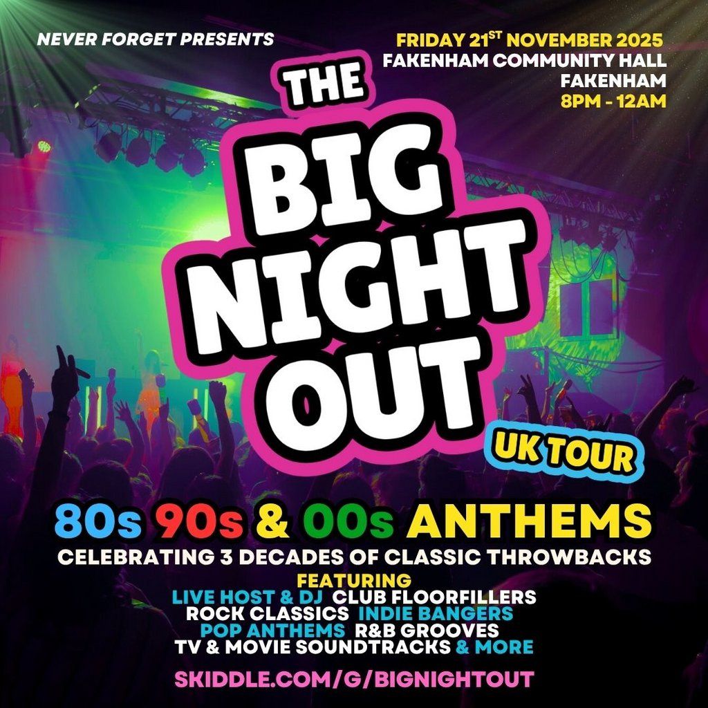 The BIG NIGHT OUT - 80s, 90s & 00s Fakenham Community Centre, 21 November | Event in Hunstanton | AllEvents