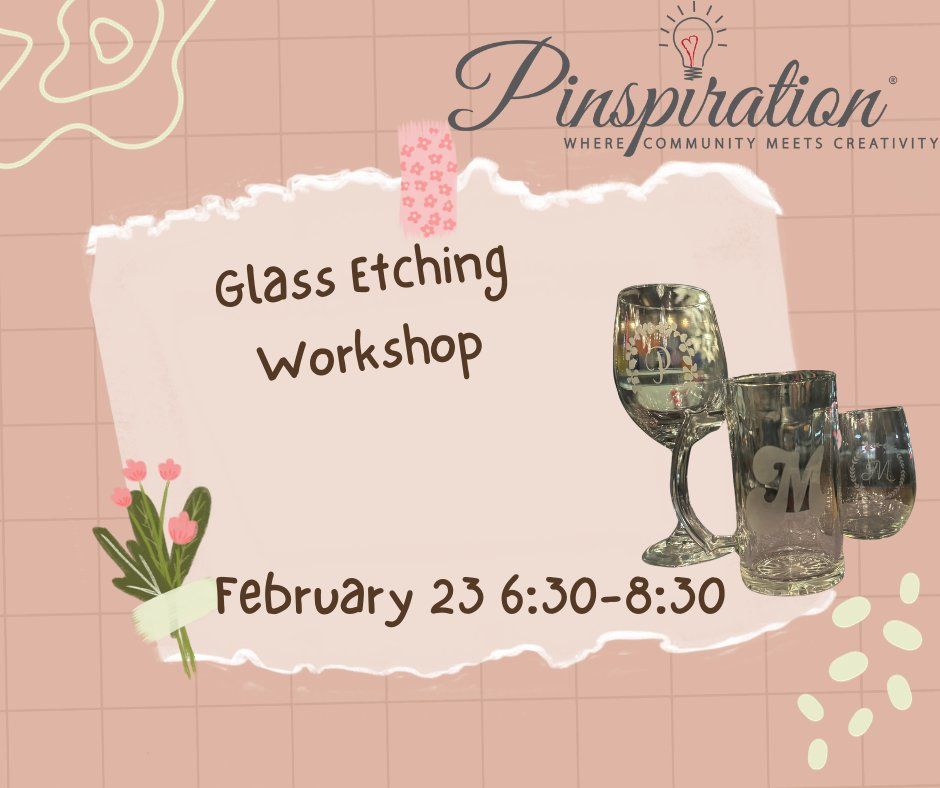Glass Etching Pinspiration Kalamazoo, Portage, February 23