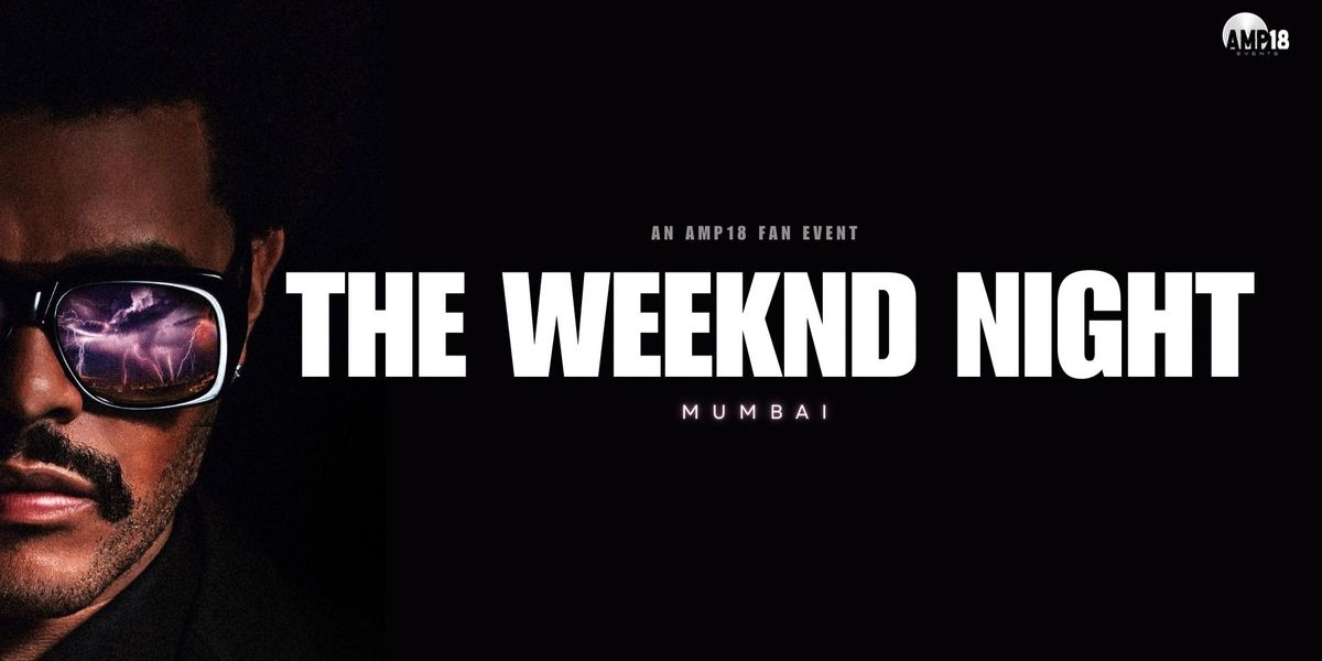 THE WEEKND NIGHT - MUMBAI — event poster