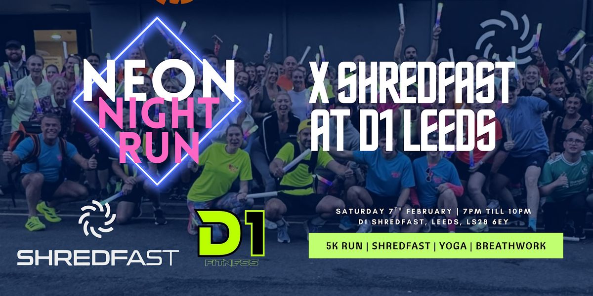 Neon Night Run Launch Event — D1 Shredfast Leeds, 7 February | Event in Stanningley | AllEvents