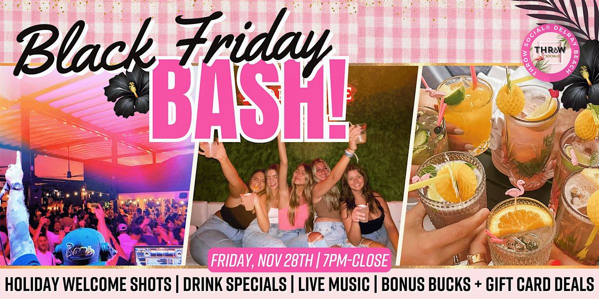 Black Friday Bash 2025 @ THRōW Social Delray Beach!, 28 November | Event in Delray Beach | AllEvents