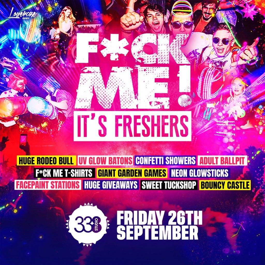 F*CK Me It's Freshers 2025 @ Studio 338!, 26 September | Event in Barking | AllEvents