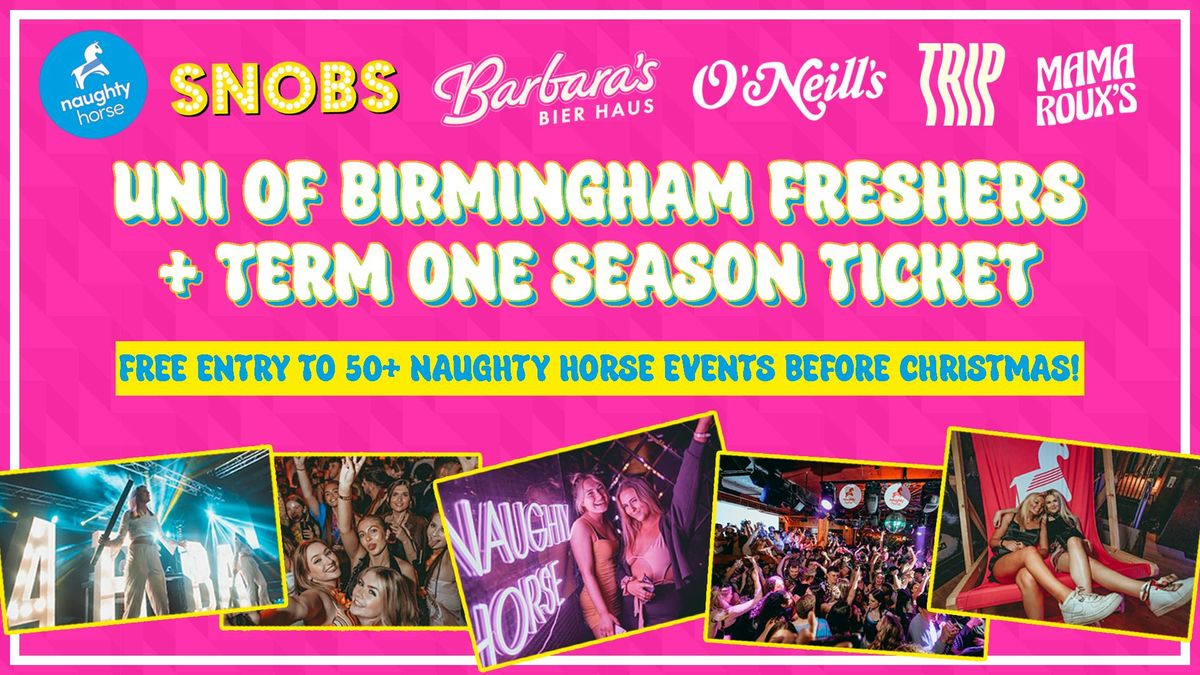 Uni of Birmingham Freshers + Term 1 Season Ticket = 50+ EVENTS [Naughty Horse], 21 September | Event in Birmingham