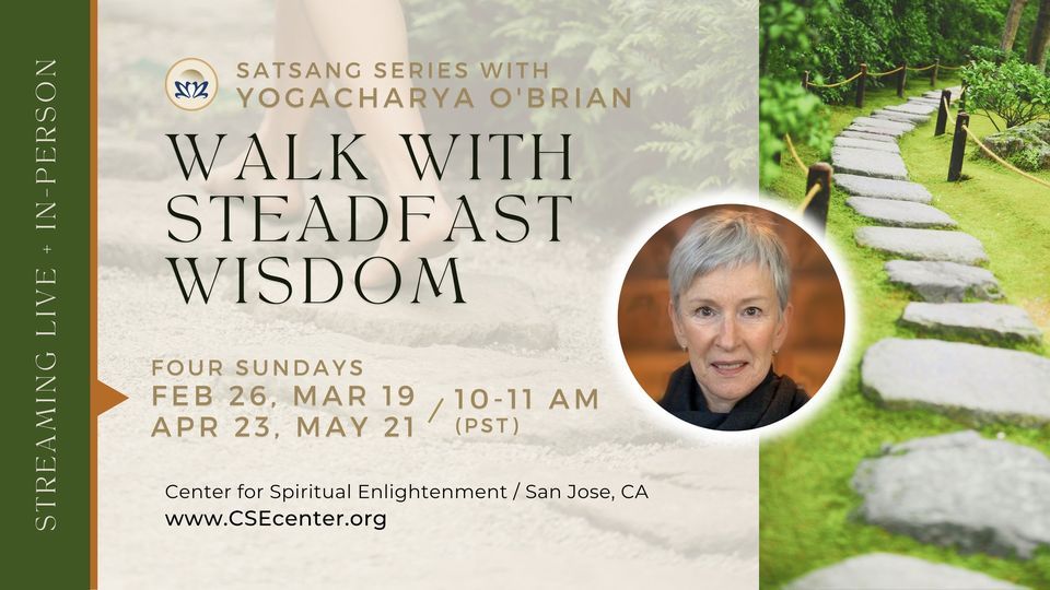 Walk with Steadfast Wisdom Satsang Series with Yogacharya OBrian