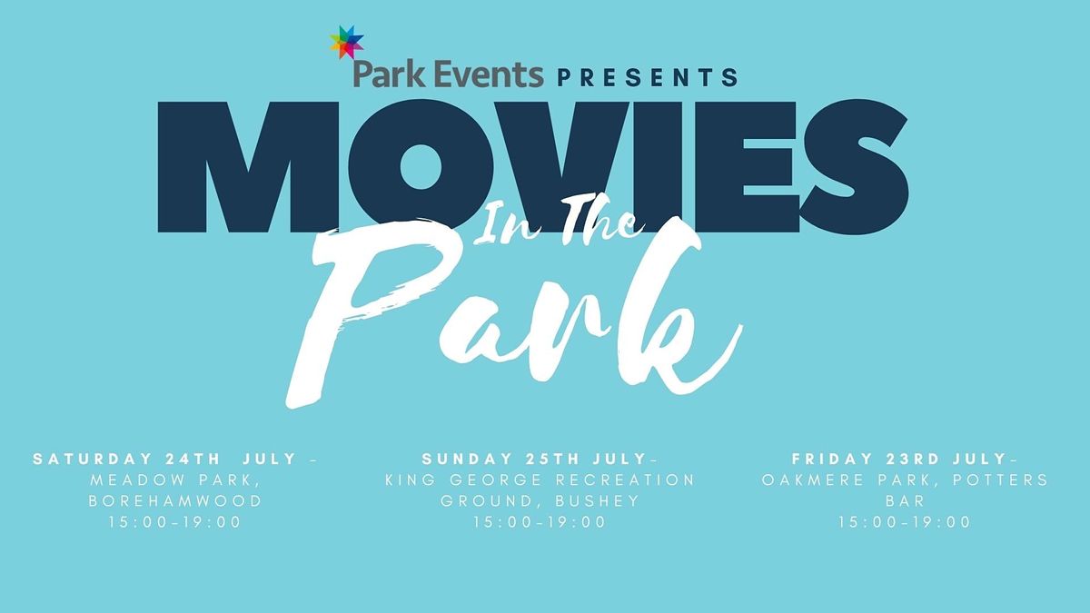 Potters Bar Movies In The Park Oakmere Park Potters Bar July 23 21 Allevents In Potters Bar Movies In The Park Oakmere Park Potters Bar July 23 21 Allevents In